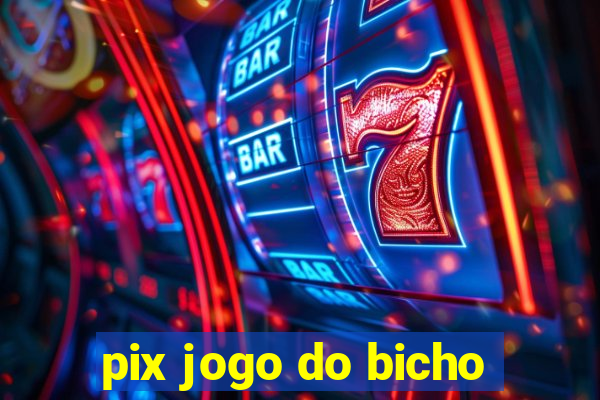 pix jogo do bicho